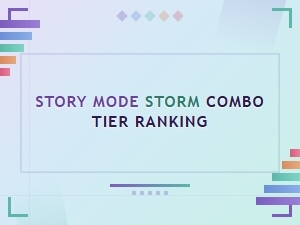 Story Mode Storm Combo Tier List