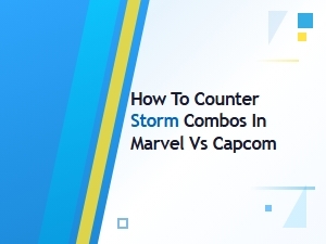Countering Storm Combos in Marvel vs Capcom