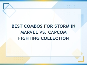 Storm Combos Guide for Marvel Vs. Capcom